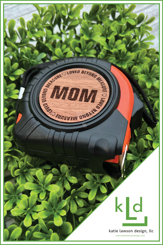Tape Measure for Mom | Loved Beyond Measure
